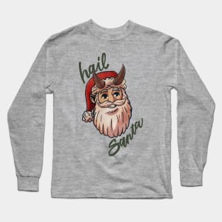 Hail Santa Long Sleeve T-Shirt